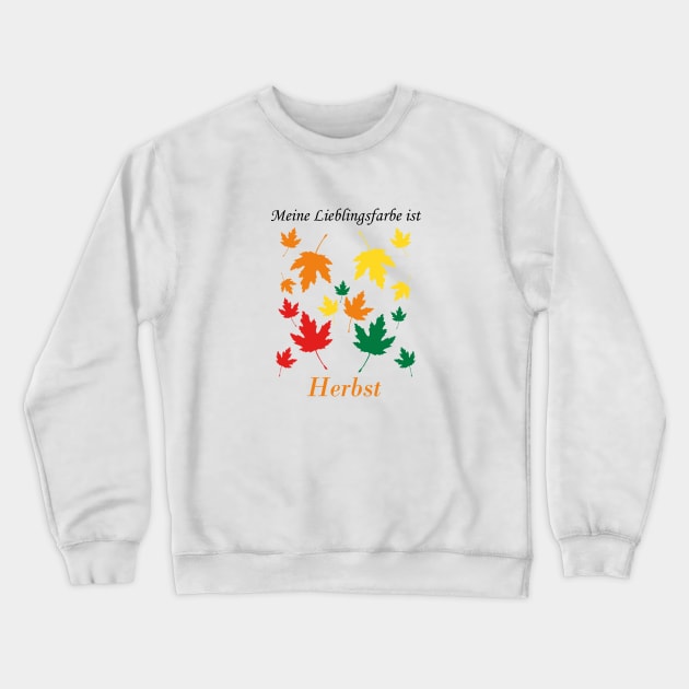 My favorite color is fall (German)  Crewneck Sweatshirt by Anke Wonder 